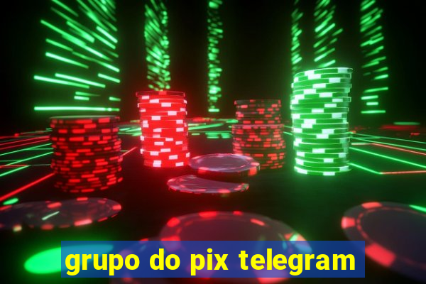 grupo do pix telegram